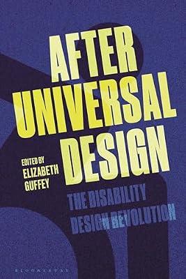 After Universal Design: The Disability Design Revolution | Hardcover | Design