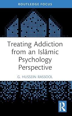 Treating Addiction from an Islamic Psychology Perspective (Islamic Psychology and Psychotherapy) by Rassool, G. Hussein | Paperback | Regional