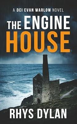 The Engine House: A DCI Evan Warlow Crime Thriller: 1 (A Black Beacons British Murder Mystery) by Dylan, Rhys | Paperback | Crime & Mystery