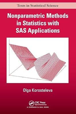 Nonparametric Methods in Statistics with SAS Applications (Chapman & Hall/CRC Texts in Statistical Science) by Korosteleva, Olga | Paperback | Probability And Statistics