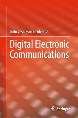 Digital Electronic Communications by García-Álvarez, Julio César | Hardcover | Communications Engineering