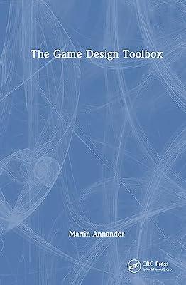 The Game Design Toolbox by Annander, Martin | Hardcover | Computer Games Design