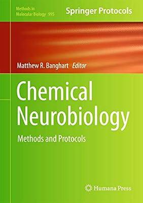 Chemical Neurobiology: Methods and Protocols: 995 (Methods in Molecular Biology) | Hardcover | Neurosciences