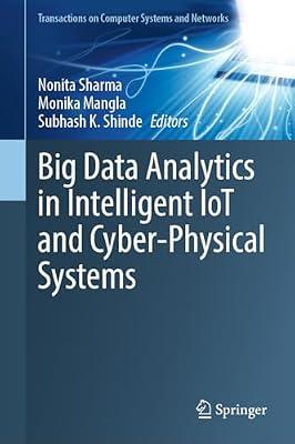 Big Data Analytics in Intelligent IoT and Cyber-Physical Systems (Transactions on Computer Systems and Networks) | Hardcover | Circuits & Components