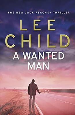 A Wanted Man: (Jack Reacher 17) by Child, Lee | Paperback | Crime & Mystery