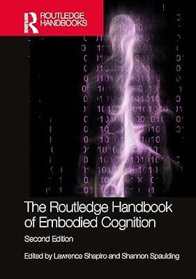The Routledge Handbook of Embodied Cognition (Routledge Handbooks in Philosophy) | Hardcover | Psychological Theory