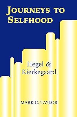 Journeys to Selfhood: Hegel and Kierkegaard (Perspectives in Continental Philosophy) by Taylor, Mark C. | Paperback | Western Philosophy