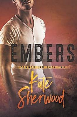 Embers: 2 (Common Law) by Sherwood, Kate | Paperback | Romance