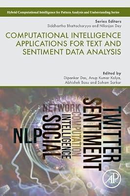 Computational Intelligence Applications for Text and Sentiment Data Analysis (Hybrid Computational Intelligence for Pattern Analysis and Understanding) | Paperback | Artificial Intelligence