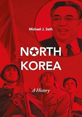 North Korea: A History by Seth, Michael J. | Paperback | History