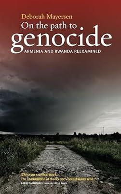 On the Path to Genocide: Armenia and Rwanda Reexamined by Mayersen, Deborah | Library | Genocide & Ethnic Cleansing
