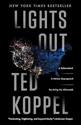 Lights Out: A Cyberattack, A Nation Unprepared, Surviving the Aftermath by Koppel, Ted | Paperback | Political Science