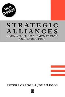 Strategic Alliances: Formation, Implementation, and Evolution by Lorange, Peter; Roos, Johan | Paperback | Business & Economics