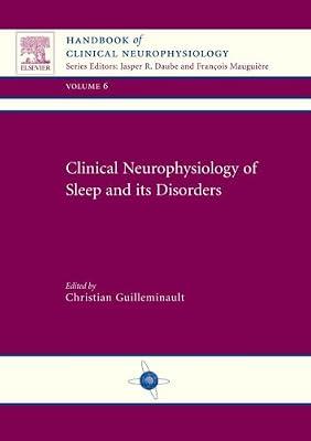Clinical Neurophysiology of Sleep Disorders: Volume 6 (Handbook of Clinical Neurophysiology) by Guilleminault, Christian | Hardcover | Neurology & Clinical Neurophysiology