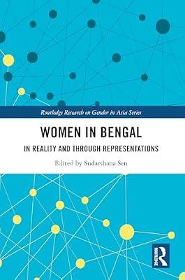 Women in Bengal: In Reality and Through Representations (Routledge Research on Gender in Asia, 27) | Hardcover | Social Science