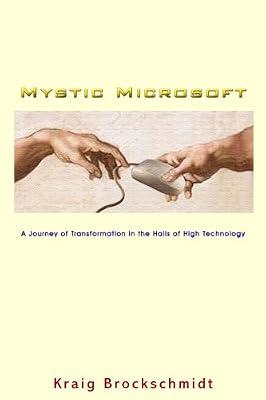 Mystic Microsoft: A Journey of Transformation in the Halls of High Technology by Brockschmidt, Kraig | Paperback | Biography: General