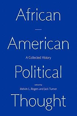 African American Political Thought – A Collected History by Rogers, Melvin L.; Turner, Jack | Paperback | Usa