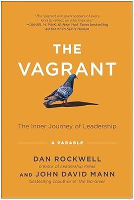 The Vagrant: The Inner Journey of Leadership; A Parable by Mann, John David; Rockwell, Dan | Hardcover | Business & Economics