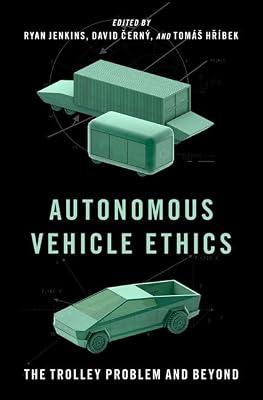 Autonomous Vehicle Ethics: The Trolley Problem and Beyond | Hardcover | Philosophy