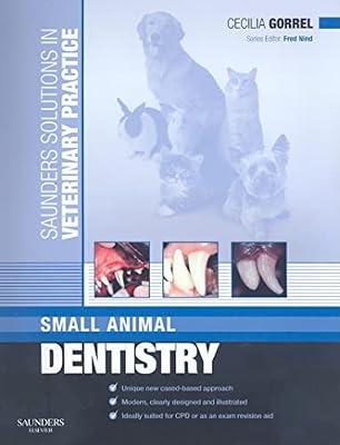 Saunders Solutions In Veterinary Practice Small Animal Dentistry (Pb 2008) by Gorrel BSc  MA  VetMB  DDS  MRCVS  HonFAVD  DEVDC, Cecilia | Paperback | Veterinary Medicine: Small Animals (Pets)