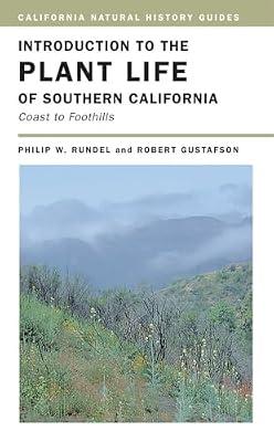Introduction To The Plant Life Of Southern California: Coast To Foothills: 85 (California Natural History Guides, 85) by Gustafson, Robert; Rundel, Philip W. | Paperback | Nature