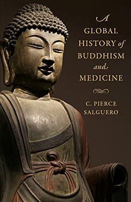 A Global History of Buddhism and Medicine by Salguero, C. Pierce | Hardcover | Religion