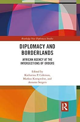 Diplomacy and Borderlands: African Agency at the Intersections of Orders (Routledge New Diplomacy Studies) | Paperback | Political Science