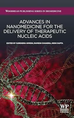 Advances in Nanomedicine for the Delivery of Therapeutic Nucleic Acids (Woodhead Publishing Series in Biomedicine) by Nimesh, Surendra; Chandra, Ramesh; Gupta, Nidhi | Hardcover | Gene Therapy