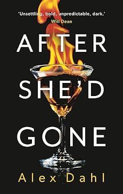 After She'd Gone: The most gripping and haunting novel you'll read in 2023! by Dahl, Alex | Paperback | Fiction