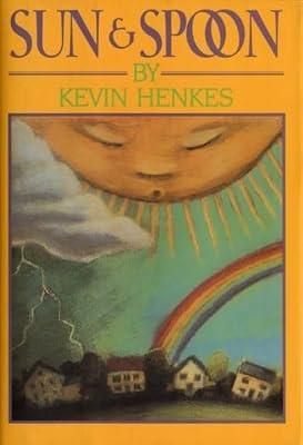 Sun & Spoon: A Moving Middle Grade Novel About Grief, Love, and Acceptance for Children (Ages 8-12) by Henkes, Kevin | Hardcover | Juvenile Fiction