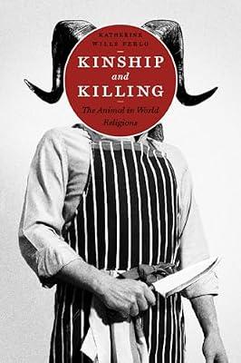 Kinship and Killing: The Animal in World Religions by Perlo, Katherine Wills | Paperback | Comparative Religion