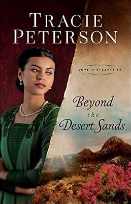 Beyond the Desert Sands: *Turn Your Passion Into Profit *Develop A Smart Business Plan *Set Market-Appropriate Prices *Profit From Craft Fairs And ... On The Internet (Love on the Santa Fe, 2) by Peterson, Tracie | Paperback | Fiction