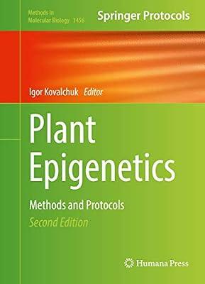 Plant Epigenetics: Methods and Protocols: 1456 (Methods in Molecular Biology) | Hardcover | Botany & Plant Sciences