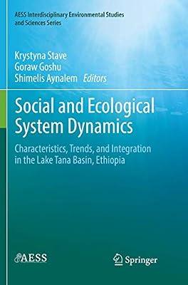 Social and Ecological System Dynamics: Characteristics, Trends, and Integration in the Lake Tana Basin, Ethiopia (AESS Interdisciplinary Environmental Studies and Sciences Series) | Paperback | Management Of Land & Natural Resources