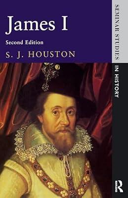 James I (Seminar Studies in History) by Houston, S. J. | Textbook | Biography & Autobiography
