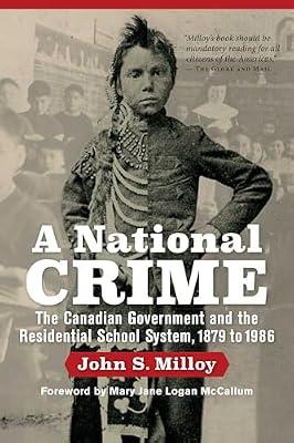 A National Crime: The Canadian Government and the Residential School System: 11 (Critical Studies in Native History) by Milloy, John S. | Paperback | History Of The Americas