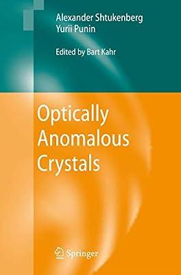 OPTICALLY ANOMALOUS CRYSTALS by Kahr, Bart; Punin, Yurii; Shtukenberg, Alexander | Hardcover | Crystallography