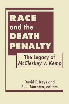 Race and the Death Penalty: The Legacy of Mccleskey V. Kemp | Hardcover | Ethnic Studies