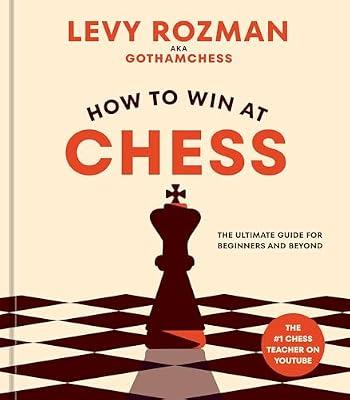 How to Win at Chess: The Ultimate Guide for Beginners and Beyond by Rozman, Levy | Hardcover | Games & Activities