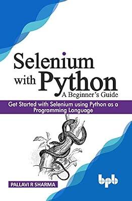 Selenium with Python – A Beginner’s Guide by Pallavi R Sharma | Paperback | Computers