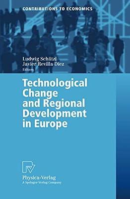 Technological Change and Regional Development in Europe (Contributions to Economics) | Paperback | Development Economics & Emerging Economies