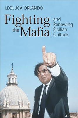 Fighting the Mafia & Renewing Sicilian Culture by Orlando, Leoluca | Hardcover | Biography & Autobiography
