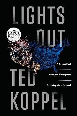 Lights Out: A Cyberattack, A Nation Unprepared, Surviving the Aftermath by Koppel, Ted | Paperback | Fiction