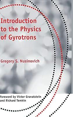 Introduction to the Physics of Gyrotrons (Johns Hopkins Studies in Applied Physics) by Nusinovich, Gregory S. | Hardcover | Science