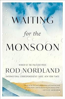 Waiting for the Monsoon: A New York Times War Correspondent's Memoir of Terminal Cancer, Reconciliation, and Hope by Nordland, Rod | Hardcover | Biography & Autobiography