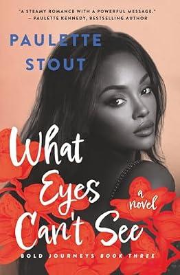 What Eyes Can't See: 3 (Bold Journeys) by Stout, Paulette | Paperback | Modern & Contemporary Fiction (Post C 1945)