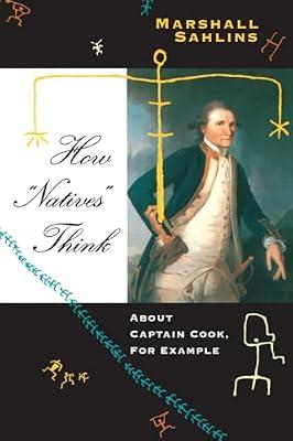How "Natives" Think: About Captain Cook, for Examples by Sahlins, Marshall David | Paperback | Australasian & Pacific History