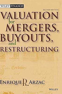 Valuation For Mergers, Buyouts, and Restructuring (Wiley Finance) by Arzac, Enrique R. | Hardcover | Business & Economics