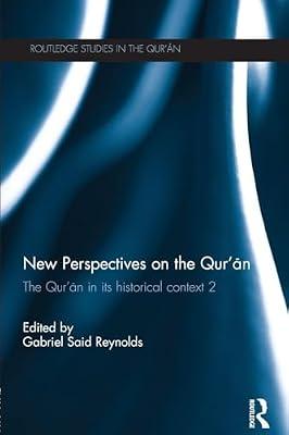 New Perspectives on the Qur'an: The Qur'an in Its Historical Context 2 (Routledge Studies in the Qur'an, 12) | Paperback | Religion