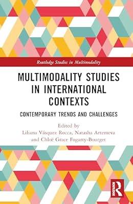 Multimodality Studies in International Contexts: Contemporary Trends and Challenges (Routledge Studies in Multimodality) | Hardcover | Literature: History And Criticism